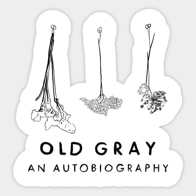 Old Gray An Autobiography Sticker by Cyniclothes